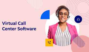 Virtual Call Center Software: The Ultimate Guide