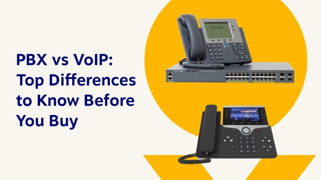 PBX vs VoIP: 26 Top Differences to Know Before You Buy