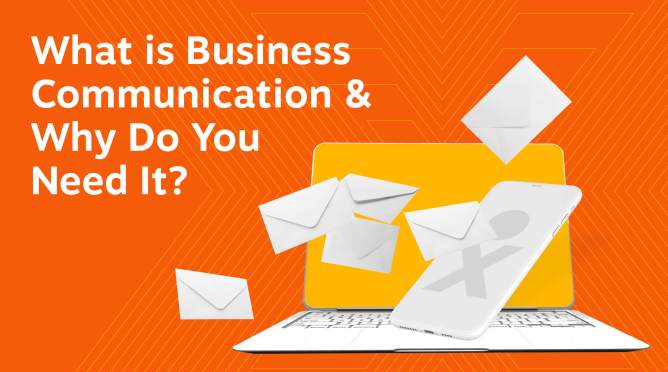 what is business communication and why do you need it