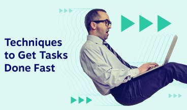 Productivity techniques to get tasks done fast