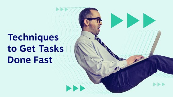 Productivity techniques to get tasks done fast