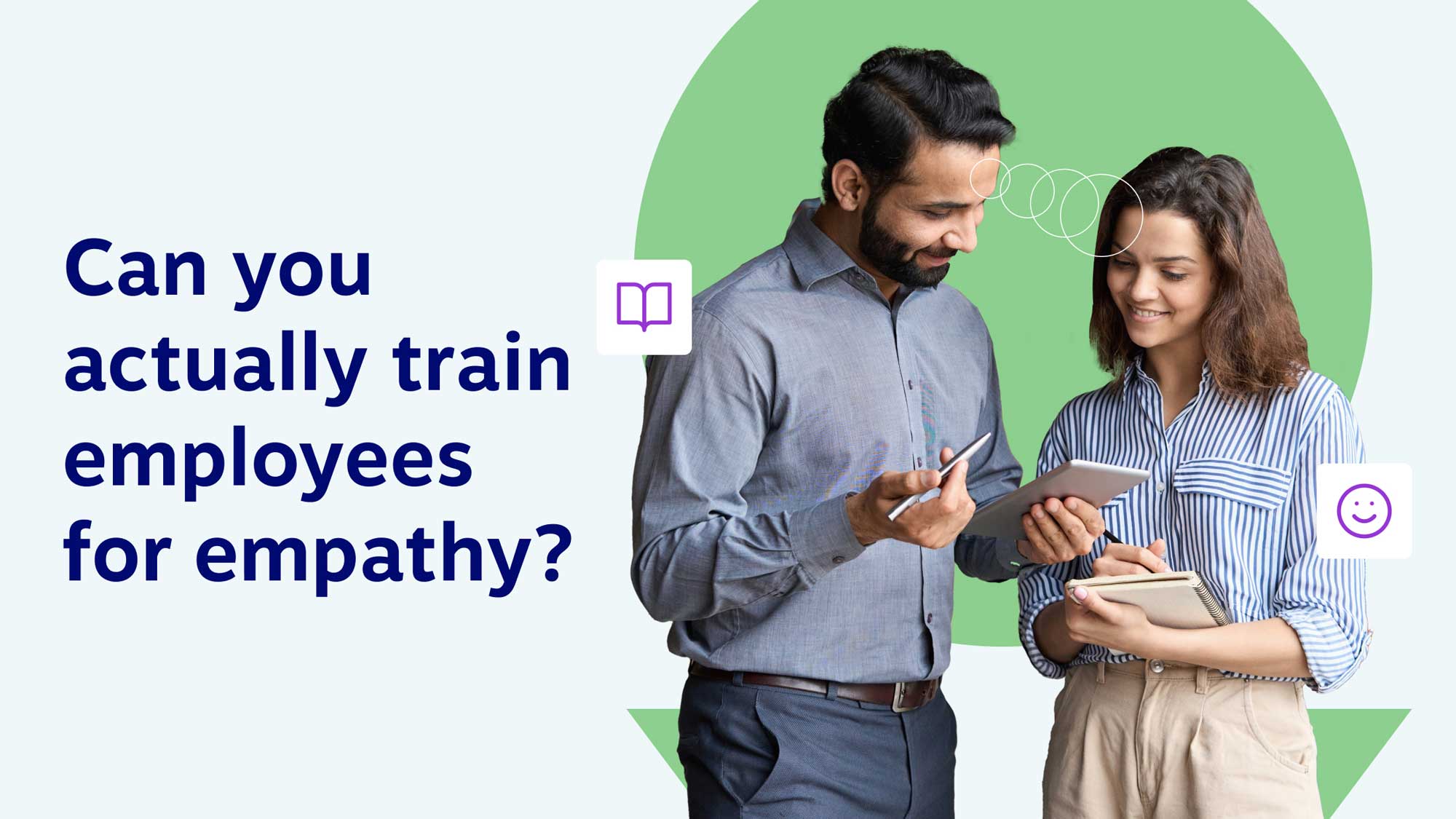 Can You Actually Train Employees for Empathy? Here's how...