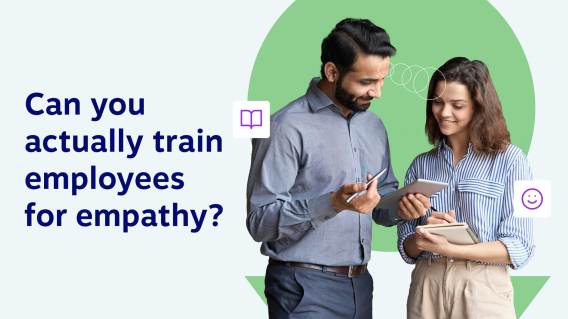 Can you actually train employees for empathy? Here’s how