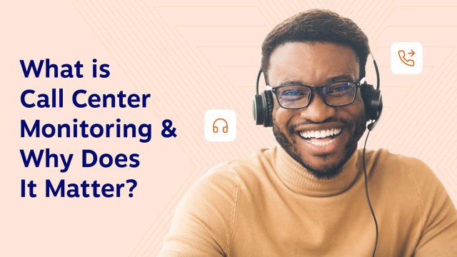 what is call center monitoring and why does it matter