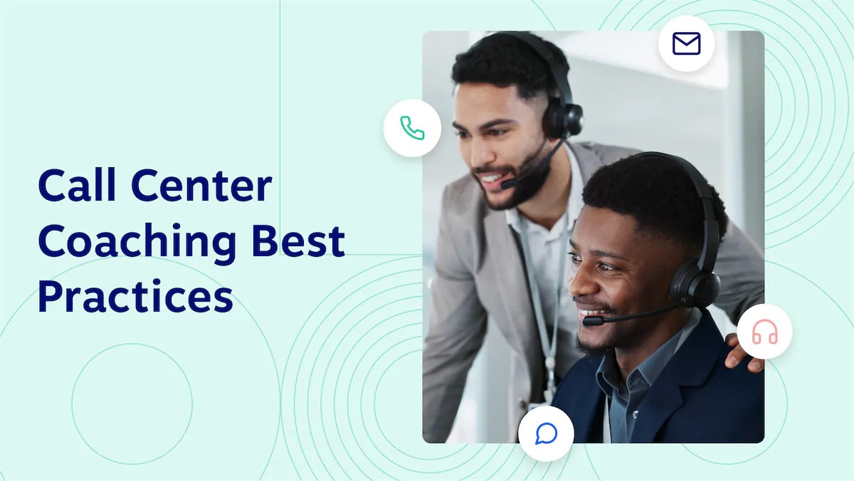 Call Center Coaching Best Practices to Grow Team Performance