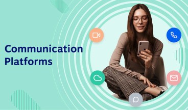 Best Communication Platforms for Every Business