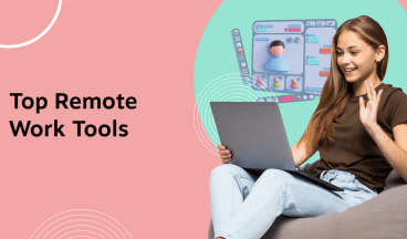 The Top Tools & Software to Work Remotely
