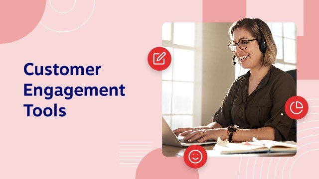 Customer Engagement Tools: 9 Solutions for Higher Retention