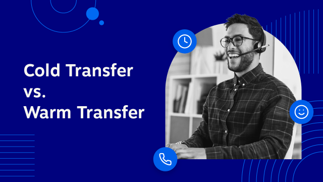 Cold Transfer vs. Warm Transfer: 3 Key Differences and When to Use Each