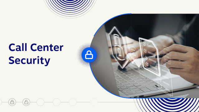 Call Center Security Best Practices: The Complete Guide