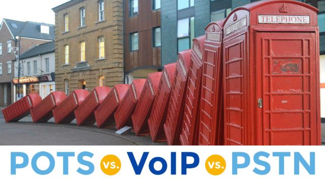 POTS vs VoIP vs PSTN