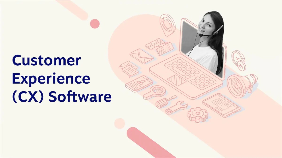 13 Best Customer Experience (CX Software) in 2025