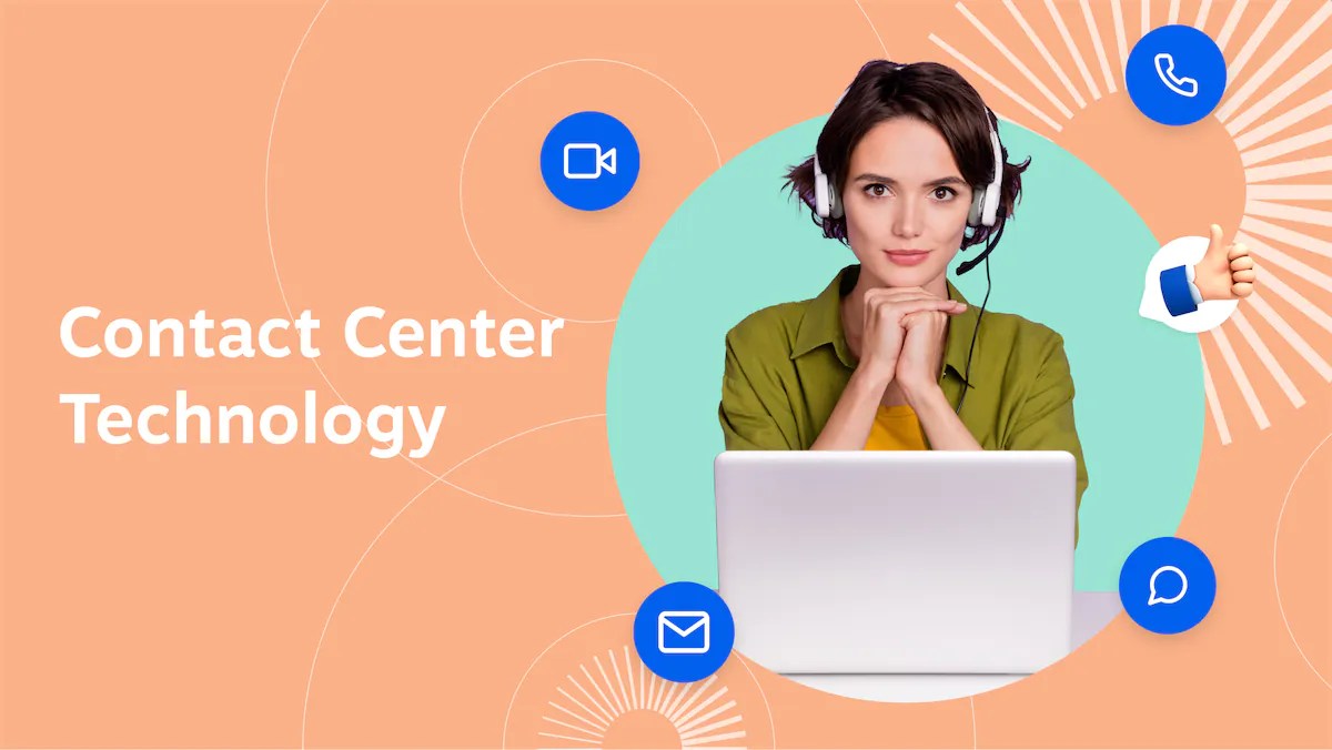 What Is Call Center Technology? Types, Benefits, & Trends