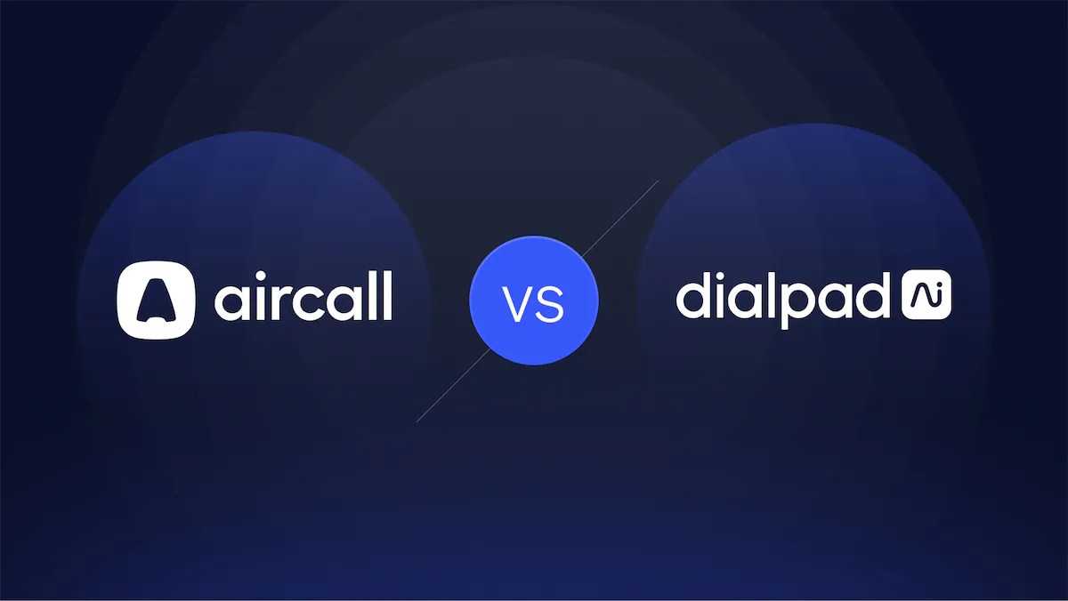 Aircall vs. Dialpad: How Each Provider Stacks Up