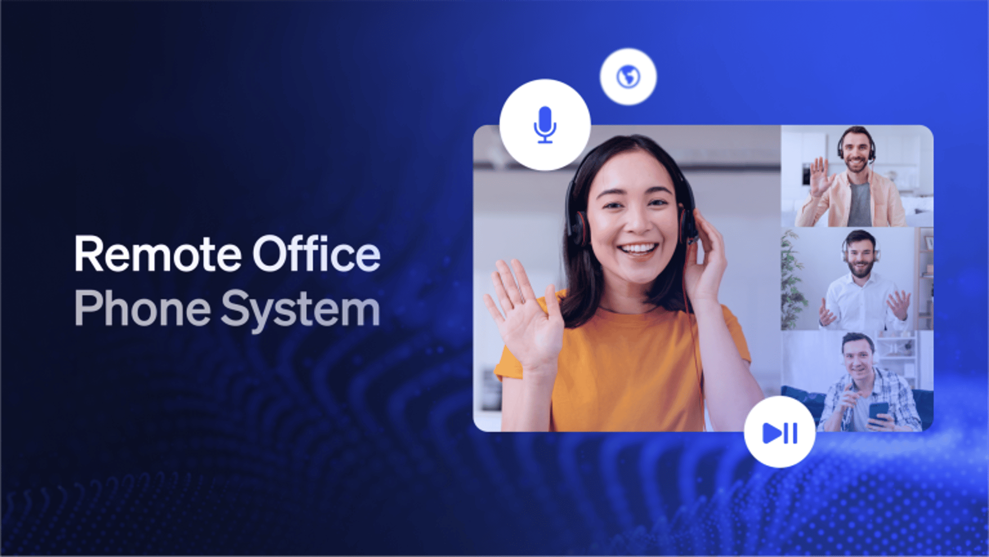 Remote Office Phone System: Features, Benefits, and Setup