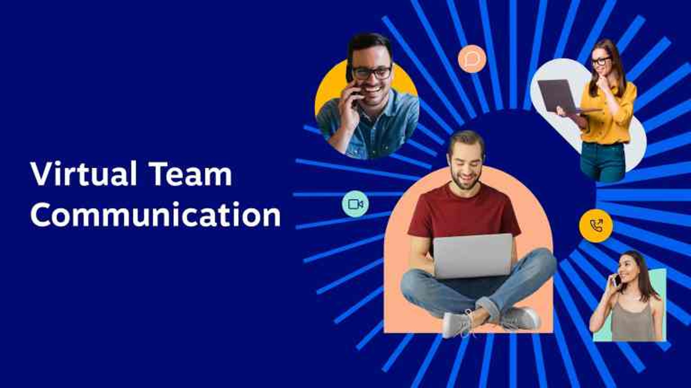 Virtual Team Communication: Top Challenges & Best Practices