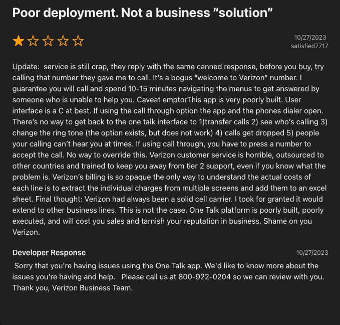 Apple App Store user review for Verizon One Talk reported being unable to reach customer service, which could have helped them resolve the issue: