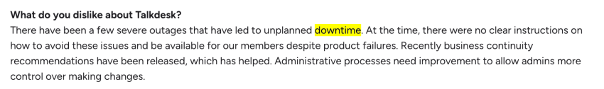 Talkdesk user review on G2: "There have been a few severe outages that have led to unplanned downtime."