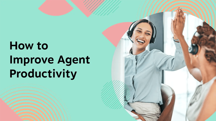 5 Ways to Improve Agent Productivity in Your Call Center