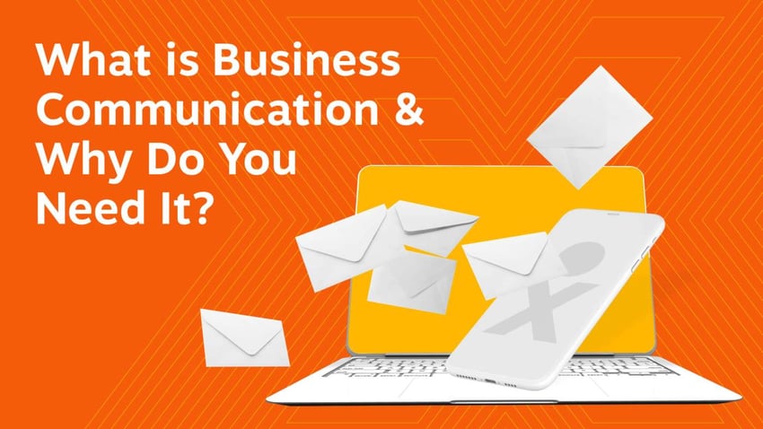 Business Communication: Types, Skills, Tools & Benefits